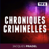 Podcast TFX TF1 Chroniques criminelles avec Jacques Pradel